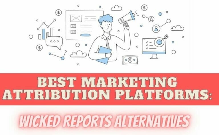 Best Marketing Attribution platforms: Wicked Reports alternatives