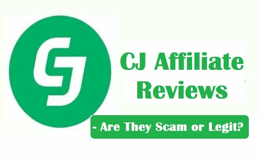 CJ Affiliate Reviews - Are They Scam or Legit?
