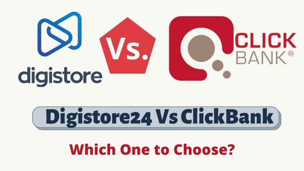 Digistore24 Vs ClickBank – Which One to Choose?
