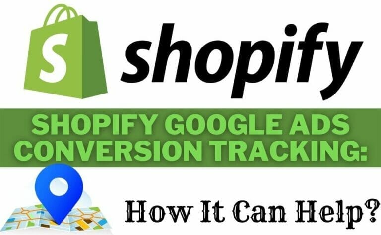 Shopify Google Ads Conversion Tracking: How It Can Help?